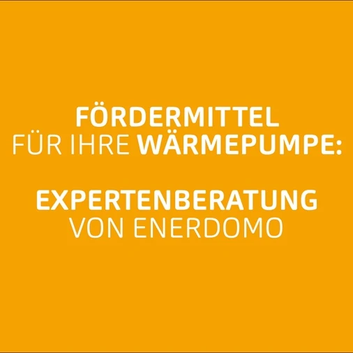 Orange Grafik mit Text zur Expertenberatung für Fördermittel bei Wärmepumpen von Enerdomo.